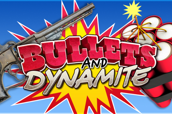 Bullets and Dynamite