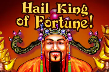 Hail King Of Fortune!