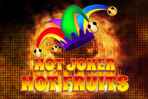 Hot Joker, Hot Fruits